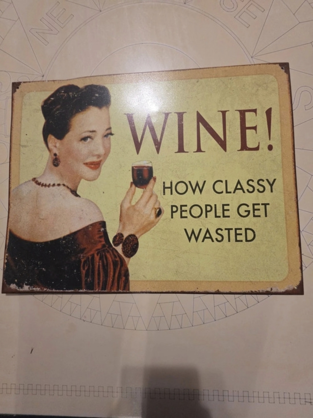 Wine! How Classy People Get Wasted Metal Tin Sign Yellow & Brown